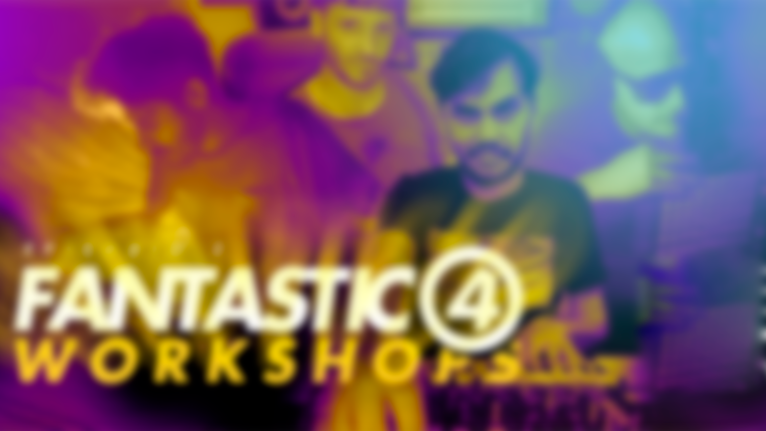 Fantastic Four – Workshop